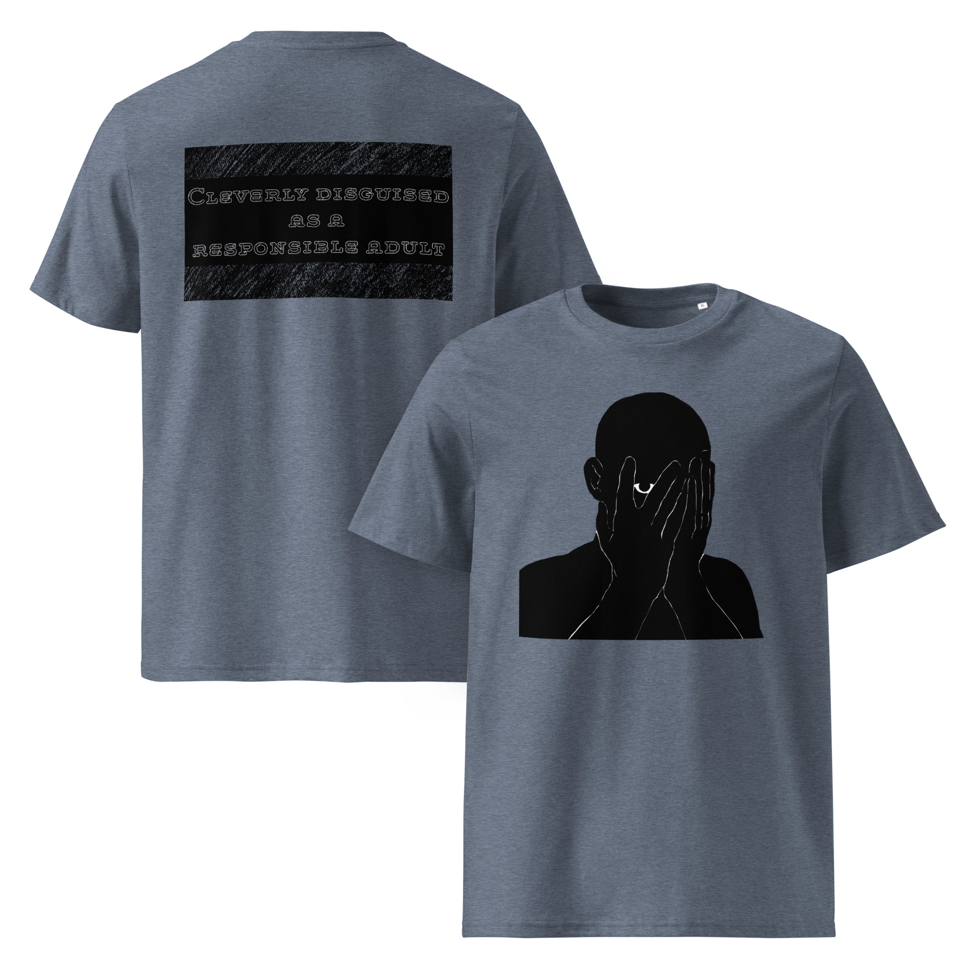 Cleverly Disguised As Responsible Adult Organic Cotton Unisex T-Shirt dark heather blue front and back print
