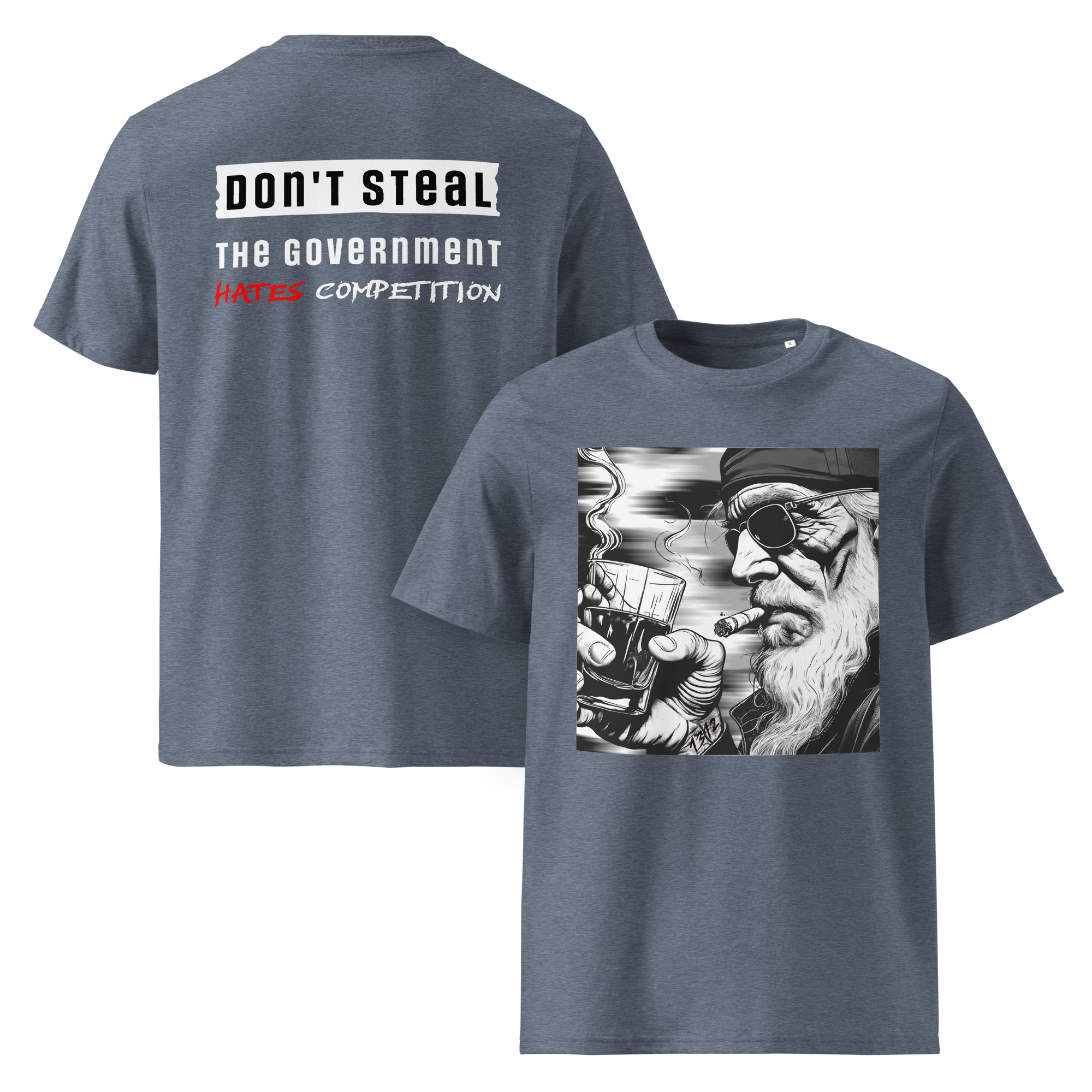 Voor- en achteraanzicht van dark heather blue T-shirt: voorprint met illustratie van een verweerde man met zonnebril, baard en sigaar, en achterprint met de tekst "Don't Steal. The Government Hates Competition."